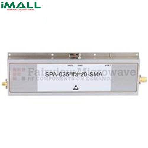 Bộ khuếch đại Fairview SPA-035-43-20-SMA (47 dB, SMA Female ; 3.1 GHz - 3.5 GHz ; 43 dBm P1dB)